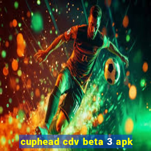 cuphead cdv beta 3 apk