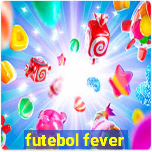 futebol fever