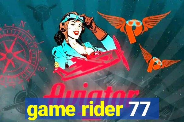 game rider 77