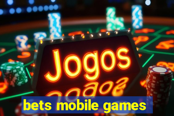 bets mobile games