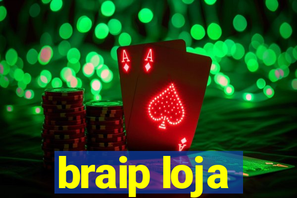 braip loja