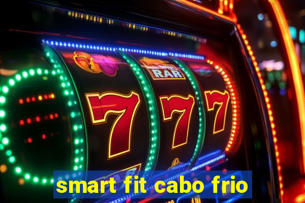 smart fit cabo frio