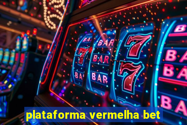 plataforma vermelha bet