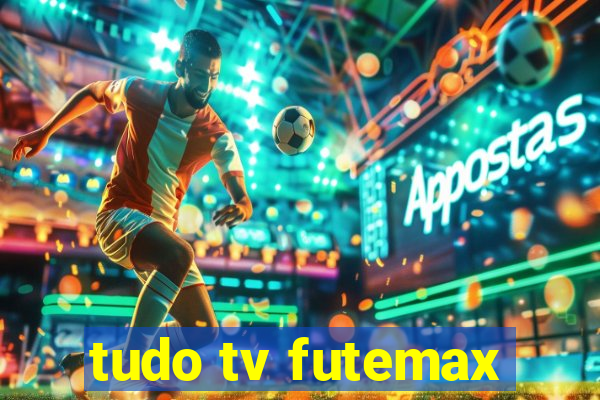 tudo tv futemax