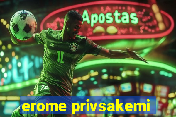 erome privsakemi