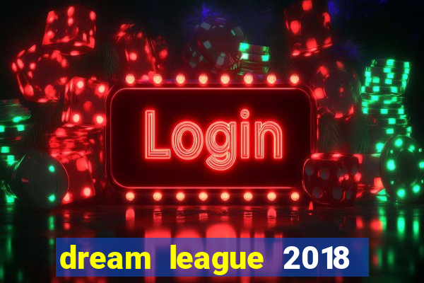 dream league 2018 dinheiro infinito