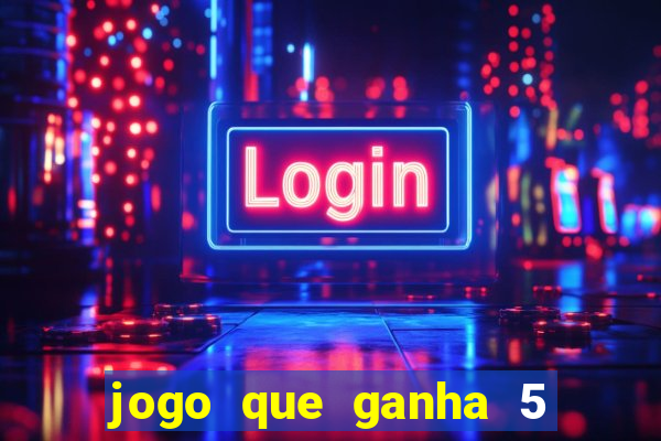 jogo que ganha 5 reais no cadastro