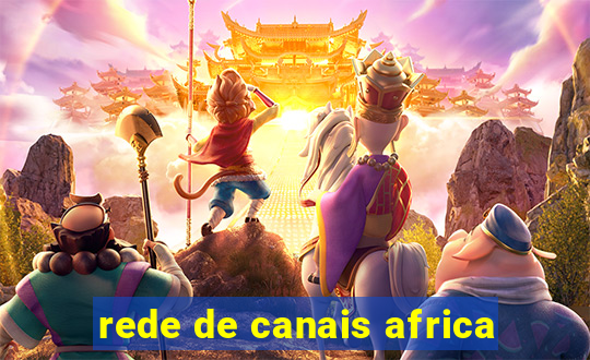 rede de canais africa