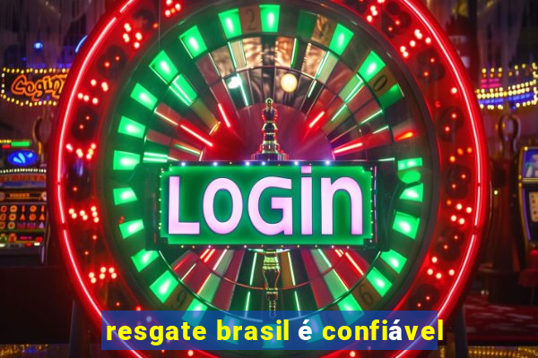 resgate brasil é confiável