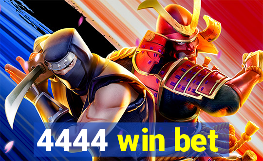 4444 win bet