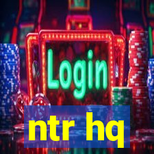 ntr hq