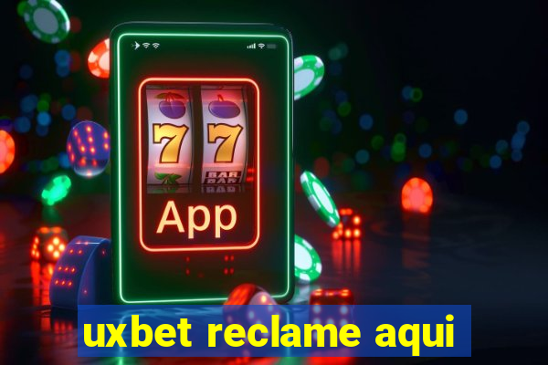 uxbet reclame aqui