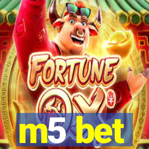 m5 bet