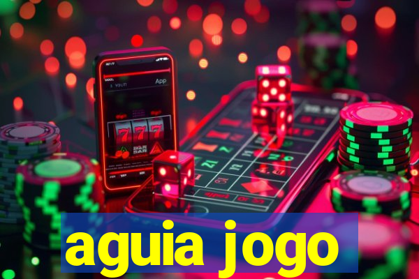 aguia jogo