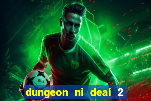 dungeon ni deai 2 temporada dublado meus animes dublado