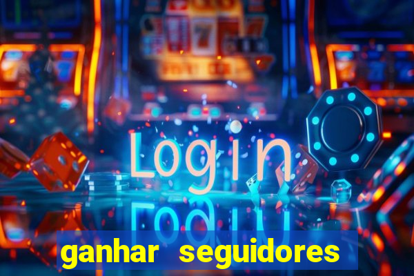 ganhar seguidores instagram gratis