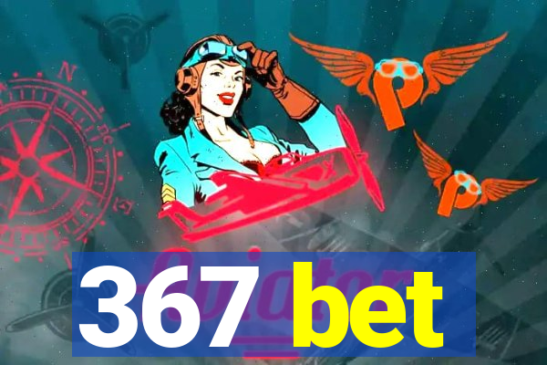 367 bet