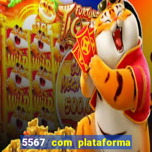 5567 com plataforma de jogos