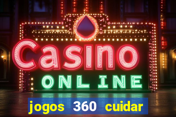 jogos 360 cuidar de bebe