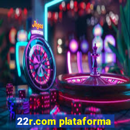 22r.com plataforma