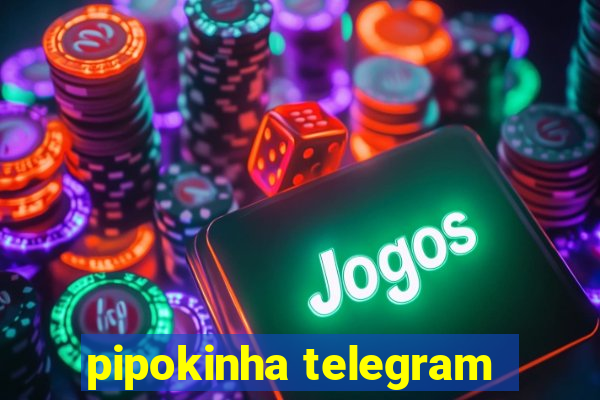 pipokinha telegram