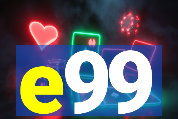 e99