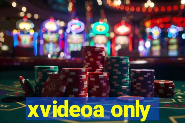 xvideoa only