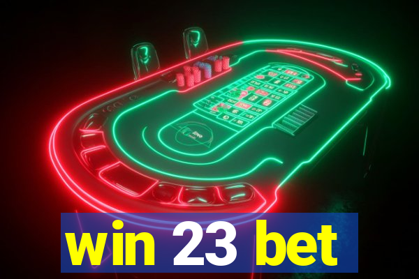 win 23 bet