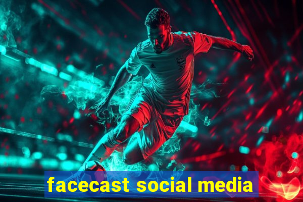 facecast social media