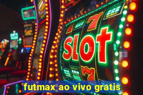 futmax ao vivo gratis