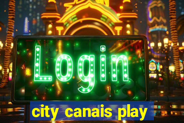 city canais play