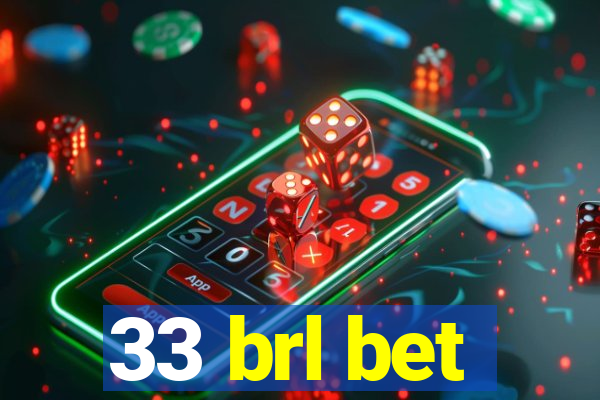 33 brl bet