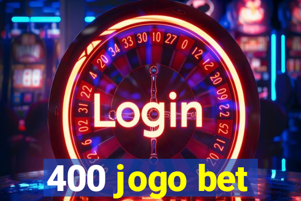 400 jogo bet