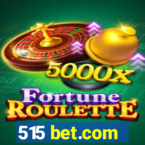 515 bet.com