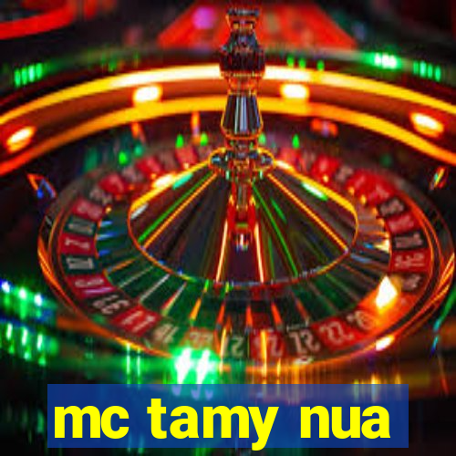 mc tamy nua