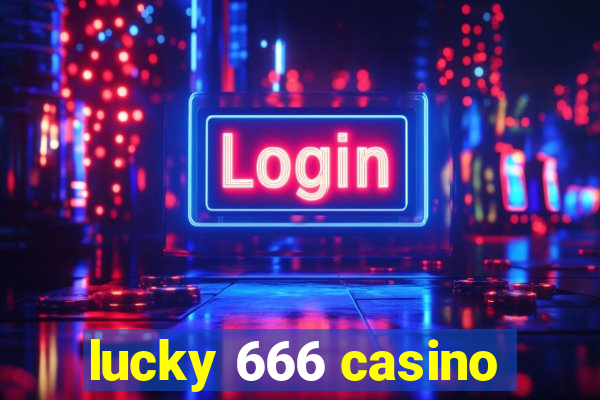 lucky 666 casino