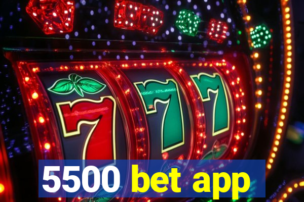 5500 bet app