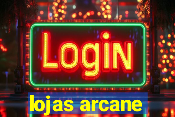 lojas arcane