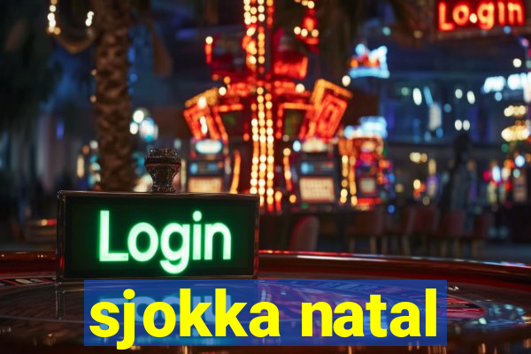 sjokka natal