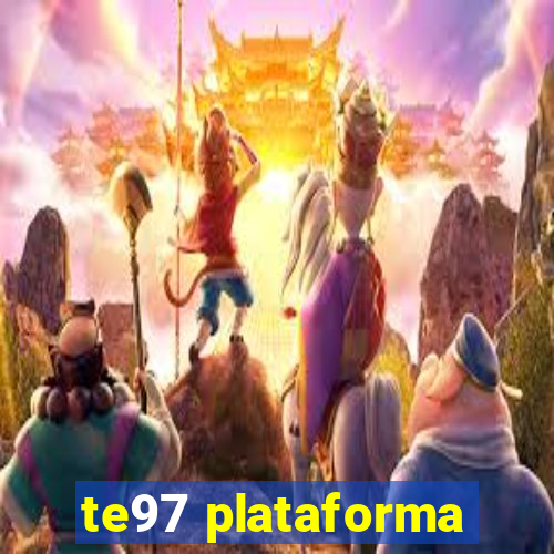 te97 plataforma