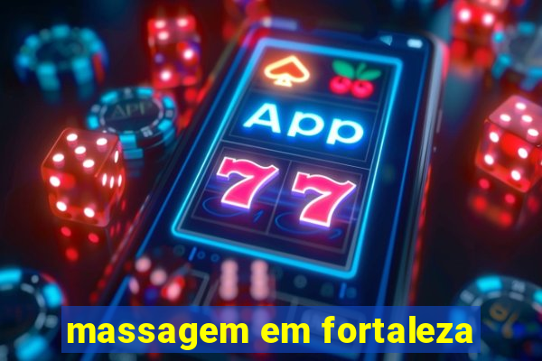 massagem em fortaleza