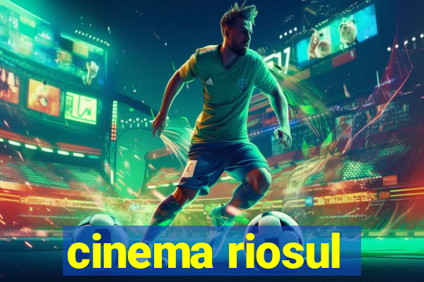 cinema riosul