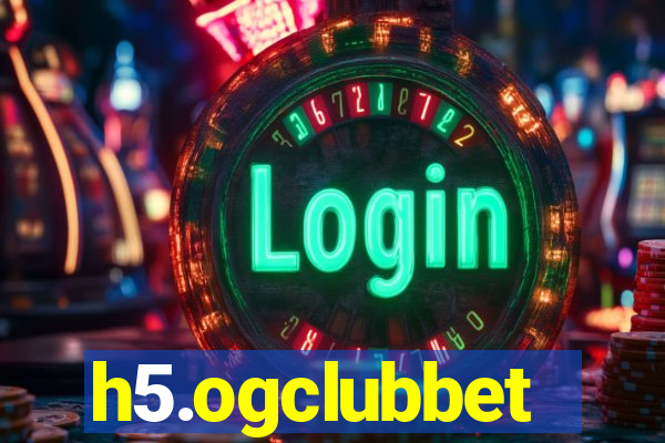 h5.ogclubbet