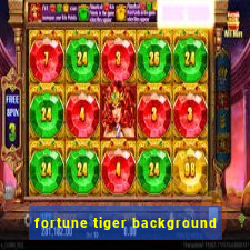 fortune tiger background