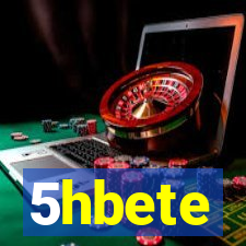 5hbete