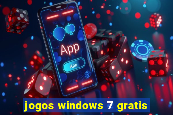 jogos windows 7 gratis