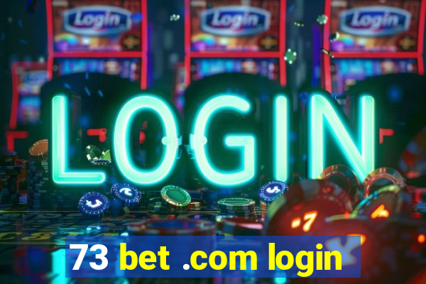 73 bet .com login