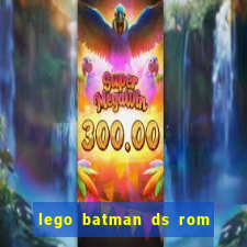 lego batman ds rom pt br