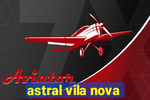 astral vila nova