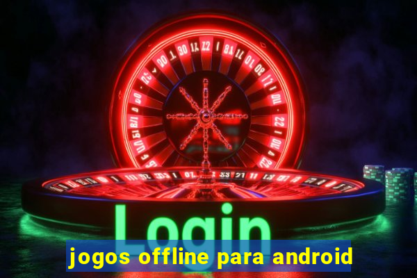 jogos offline para android